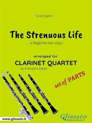 cover image of The Strenuous Life--Clarinet Quartet set of PARTS